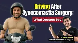 Gyno Surgery के बाद Driving कब Safe है? | Bike Use After Gynecomastia: When Is it Safe? Dr DC, Pune