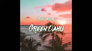 Erik Vargas - Green Oahu (Chill Hawaiian Uke Cue)