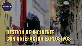 Gestión de Incidentes de Artefactos Explosivos #proteccion #activos #gesseinperu