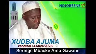 XUTBA AJUMA Serigne Mbacké Anta Gawane Vendredi  14 Mars 2025 a Gawane Mbacké