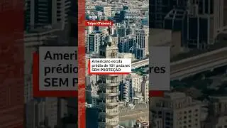 Escalador sobe arranha-c&eacute;us de 508m em Taiwan sem equipamentos de seguran&ccedil;a