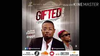 ACTIVE DONSUN - GIFTED ft ERIGGA (official lyrics)