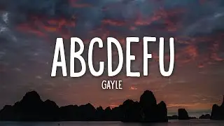 Gayle - ABCDEFU ( Lyrics )