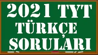 2021 TYT Türkçe Soruları ve Çözümleri