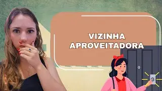 VIZINHA APROVEITADORA