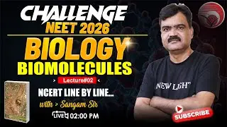 🔴LIVE NEET 2026 BIOLOGY | NCERT LINE BY LINE  | BIOMOELCULES-I | LEC#2 | Sangam Sir #neet_2026