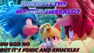 WHERE IS THE MASTER EMERALD? (OH GOD NO BUT IT'S MOVIE SONIC AND KNUCKLES)