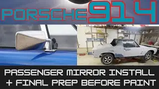 Porsche 914 Passenger Mirror Install and Final Prep for Paint Tips