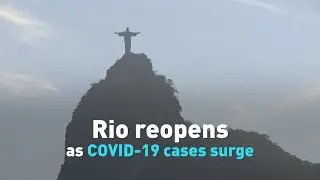Rio de Janeiro reopens tourist attractions &ndash; as COVID-19 cases surge