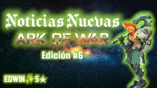 Ark of War - Noticias Nuevas Edicion#6 - Nueva actualizaci&oacute;n y Nuevo Comandante Moxi