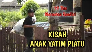 KISAH ANAK YATIM PIATU | BERANI MERANTAU SENDIRI TANPA SANAK SAUDARA