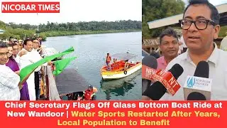 CS Flags Off Glass Bottom Boat Ride at New Wandoor | Water Sports Restarted After Years