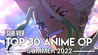 Top 30 Anime Openings - Summer 2022 (Subscribers Version)