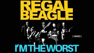 Regal Beagle - I'm the Worst (Official Music Video)