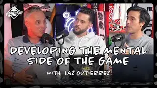 EBLS | The Game Beyond The Game: Developing the Mental Side of the Game with Laz Gutierrez