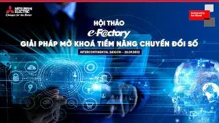 Hội thảo e-F@ctory - GIẢI PH&Aacute;P MỞ KH&Oacute;A TIỀM NĂNG CHUYỂN ĐỔI SỐ | InterContinental Saigon_28.09.2023