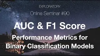 #90 - AUC & F Score - Metrics for Binary Classification Model