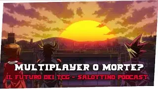 Il Futuro dei TCG: Il Multiplayer è la Chiave della Sopravvivenza? - Il Salottino Podcast [LIVE]