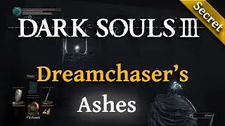 Dark Souls 3 - Dreamchaser's Ashes Location (Old Wolf of Farron Bonfire)