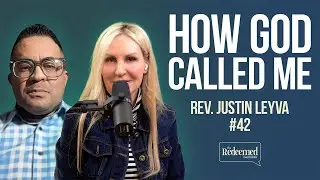 How God Called Me - Rev. Justin Leyva Season 2 TRB #42