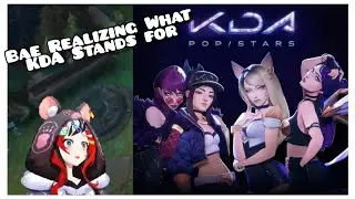 Bae Only Just Realizing What The KDA in K/DA Stands For