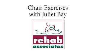 Chair Exercises with Juliet Bay of Rehab Associates