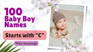 Baby Names with Meanings 2023 | 100 Baby Boy Names Letter C | Cuddles Lane #baby #youtube
