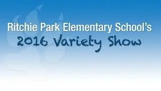 2016 Ritchie Park Elementary School Talent Show Preview