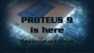 Como Instalar a Vers&atilde;o 9 do Proteus. Download, Instala&ccedil;&atilde;o e Novidades.