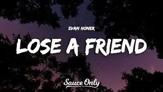 Evan Honer - Lose A Friend (Lyrics)