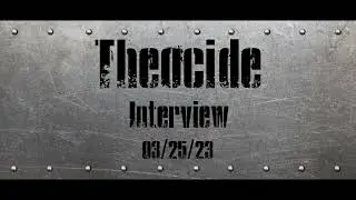 Theocide Interview