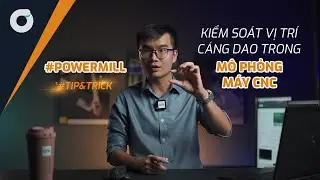OneCAD | Kiểm soát vị trí cáng dao trong Mô phỏng máy CNC // PowerMill Tip and Trick //