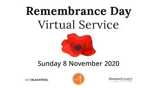 Blackpool Remembers - Join Our Virtual Remembrance Service | Sunday 8 Nov 2020