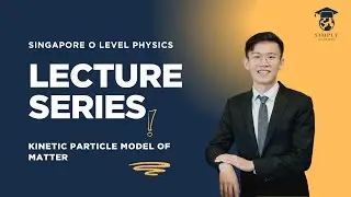 O Level Pure Physics: Chapter 7 (Kinetic Particle of Model)