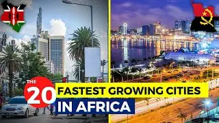 The 20 Fastest Growing African Cities 2022...