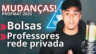 Aten&ccedil;&atilde;o!!! Mudan&ccedil;as no Edital para  PROFMAT 2025 !!! Bolsas e Professores da rede privada !!!