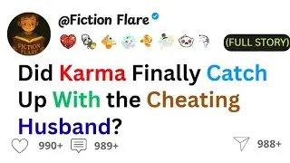 (FULL STORY) Did Karma Finally Catch Up With the Cheating Husband?