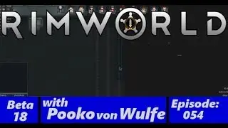 RimWorld Beta 18 - Strip Mine - Ep 054 -with Pooko von Wulfe