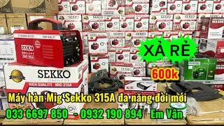🔴Xả rẻ máy hàn mig Sekko 315A đa năng đời mới dễ hàn #mayhan #mayhanmig #mayhangiare 