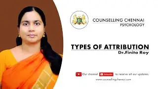 Attribution | Types of Attribution | Counselling Chennai | Psychology | Dr.Finita Roy