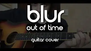 Blur - Out Of Time (Guitar Cover)