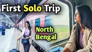 First Solo Trip To Offbeat North Bengal || Padatik Express 12377 #offbeatnorthbengal #darjeeling
