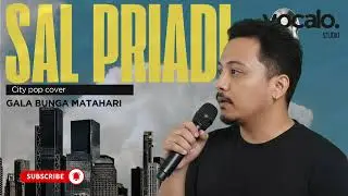 GALA BUNGA MATAHARI - SAL PRIADI | COVER CITY POP | VOCALO STUDIO