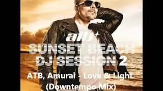 ATB, Amurai - Love & Light (Downtempo Mix)