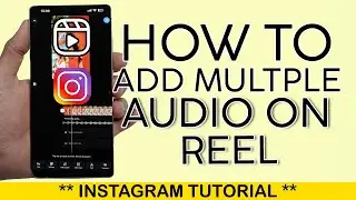 How to Add Multiple Songs on Your Reel Timeline on Instagram 2025