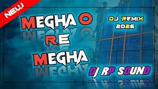 Megha Re Megha - Remix || DJ RP SOUND || New Purulia Dj Song || মেঘা ওরে মেঘা Dj Song