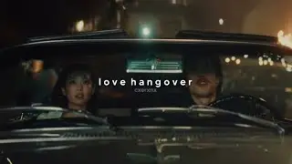 jennie & dominic fike - love hangover (slowed + reverb)