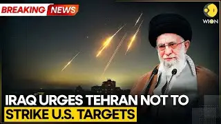 BREAKING: Iraq Urges Tehran Not To Strike US Targets | Israel-Iran War | WION