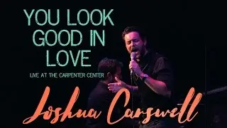 You Look Good In Love - Joshua Carswell
