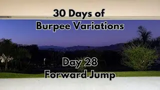 Day 28 - 30 Days of Burpee Variations - Forward Jump Burpee
